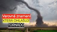 Jak poznat blížící se tornádo: 5 signálů že může jít do tuhého